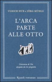 L arca parte alle otto. L esistenza di Dio spiegata da tre pinguini