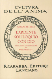 L ardente soliloquio con Dio (rist. anast. 1938). Ediz. in facsimile