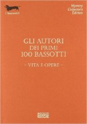 Gli autori dei primi 100 bassotti. Vita e opere