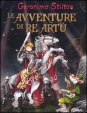 Le avventure di re Artù. Ediz. illustrata