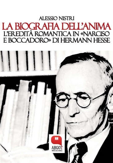La biografia dell'anima. Hermann Hesse e il "Narciso e Boccadoro"