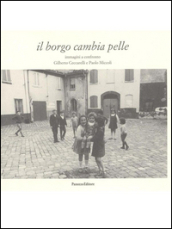 Il borgo cambia pelle. Immagini a confronto. Ediz. illustrata