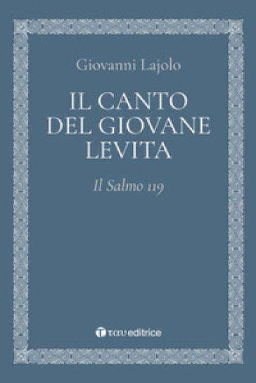 Il canto del giovane Levita. Il Salmo 119