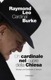 Un cardinale al cuore della Chiesa
