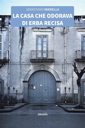 La casa che odorava di erba recisa