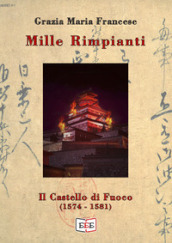 Il castello di fuoco (1574-1581). Mille rimpianti. Vol. 2