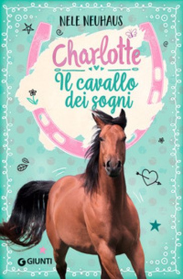 Il cavallo dei sogni. Charlotte. Vol. 1