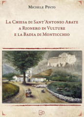 La chiesa di Sant Antonio Abate a Rionero in Vulture e la Badia di Monticchio