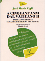 A cinquant anni dal Vaticano II. Indicazioni per una semantica religiosa del futuro