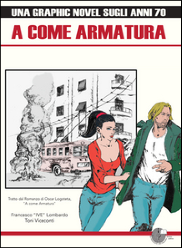 A come armatura. Una graphic novel sugli anni 70