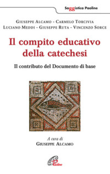 Il compito educativo della catechesi. Il contributo del documento di base