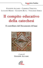 Il compito educativo della catechesi. Il contributo del documento di base