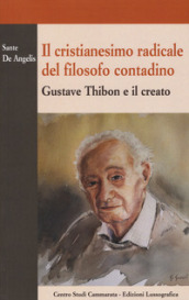 Il cristianesimo radicale del filosofo contadino. Gustave Thibon e il creato