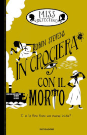 In crociera con il morto. Miss Detective. Vol. 9