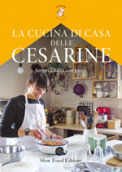 La cucina di casa delle Cesarine. Scopri l Italia con gusto