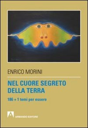 Nel cuore segreto della terra. 186 + 1 temi per essere