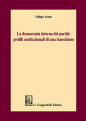 La democrazia interna dei partiti: profili costituzionali di una transizione