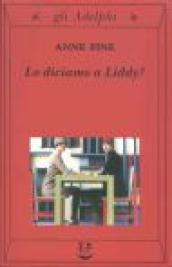 Lo diciamo a Liddy? Una commedia agra