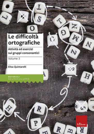 Le difficoltà ortografiche. Vol. 3: Attività ed esercizi sui gruppi consonantici