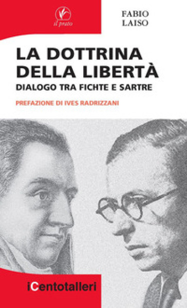 La dottrina della libertà. Dialogo tra Fichte e Sartre