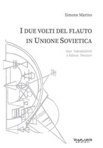 I due volti del flauto in Unione Sovietica. Otar Taktakishvili e Edison Denisov