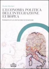 L economia politica dell integrazione europea. Evoluzione di una democrazia sovranazionale