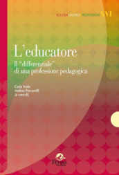 L educatore. Il «differenziale» di una professione pedagogica