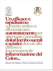 Un efficace e rapidissimo -quanto antico e dimenticato- autotrattamento per attenuare/annullare dolori lombo sacrali e sciatici dovuti alla diffusa e inconsapevole infiammazione del Colon...