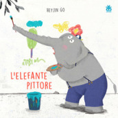 L elefante pittore. Ediz. illustrata