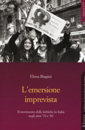 L emersione imprevista. Il movimento delle lesbiche in Italia negli anni  70 e  80