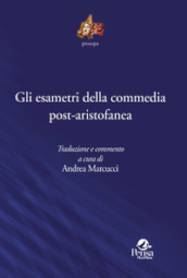 Gli esametri della commedia post-aristofanea. Traduzione e commento