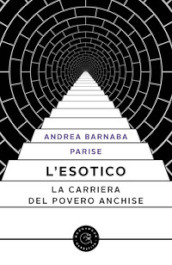 L esotico. La carriera del povero Anchise