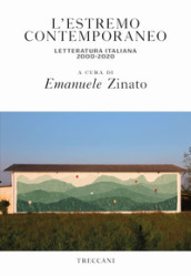 L estremo contemporaneo letteratura italiana 2000-2020