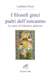 I filosofi greci padri dell esicasmo. La sintesi di Nikodemo Aghiorita