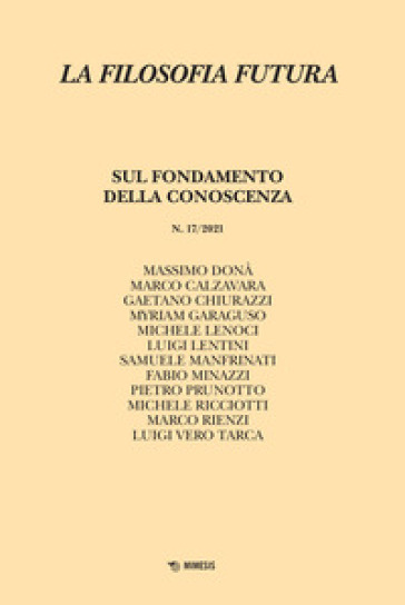 La filosofia futura (2021). Vol. 17: Sul fondamento della conoscenza