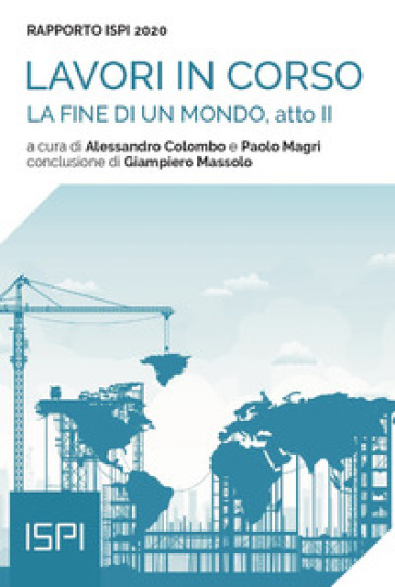 La fine di un mondo, atto II. Rapporto ISPI 2020