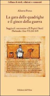 La gara delle quadrighe e il gioco della guerra. Saggio di commentao a «P. Papinii statii thebaidos liber VI 238-549»