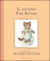 Il gattino Tom Kitten. Ediz. illustrata