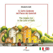 Il gatto Gedeone nel paese dei gomitoli-The Gideon cat in the land of balls. Ediz. a colori