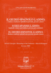 Il giudeo-spagnolo (ladino). Cultura e tradizione sefardita tra presente, passato e futuro