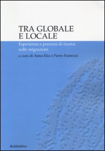 Tra globale e locale. Esperienze e percorsi di ricerca sulle migrazioni