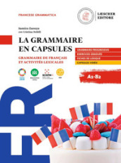 La grammaire en capsules. Grammaire de francais et activites lexicales. A1-B2. Per le Scuole superiori. Con e-book. Con espansione online