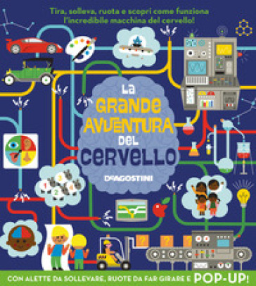 La grande avventura del cervello. Libro pop-up. Ediz. a colori