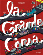 La grande corsa. Ediz. illustrata