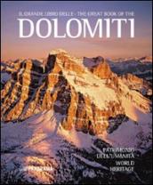 Il grande libro delle Dolomiti. Patrimonio dell umanità. Ediz. italiana e inglese