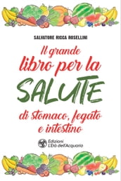 Il grande libro per la salute di stomaco, fegato e intestino