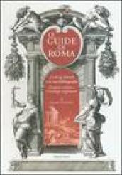 Le guide di Roma. Ludwig Schudt e la sua biografia. Lettura critica e catalogo ragionato