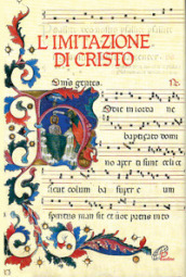 L imitazione di Cristo. Miniature, lettere istoriate e fregi tratti dal Messale Della Rovere