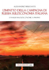 L impatto della Campagna di Russia sull economia italiana. Un analisi macroeconomica 1941-1943