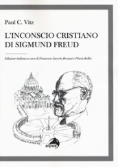 L inconscio cristiano di Sigmund Freud